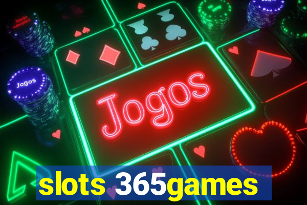 slots 365games